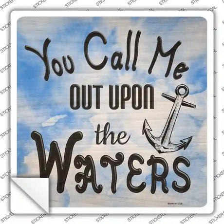 You Call Me Out Novelty Square Sticker Decal