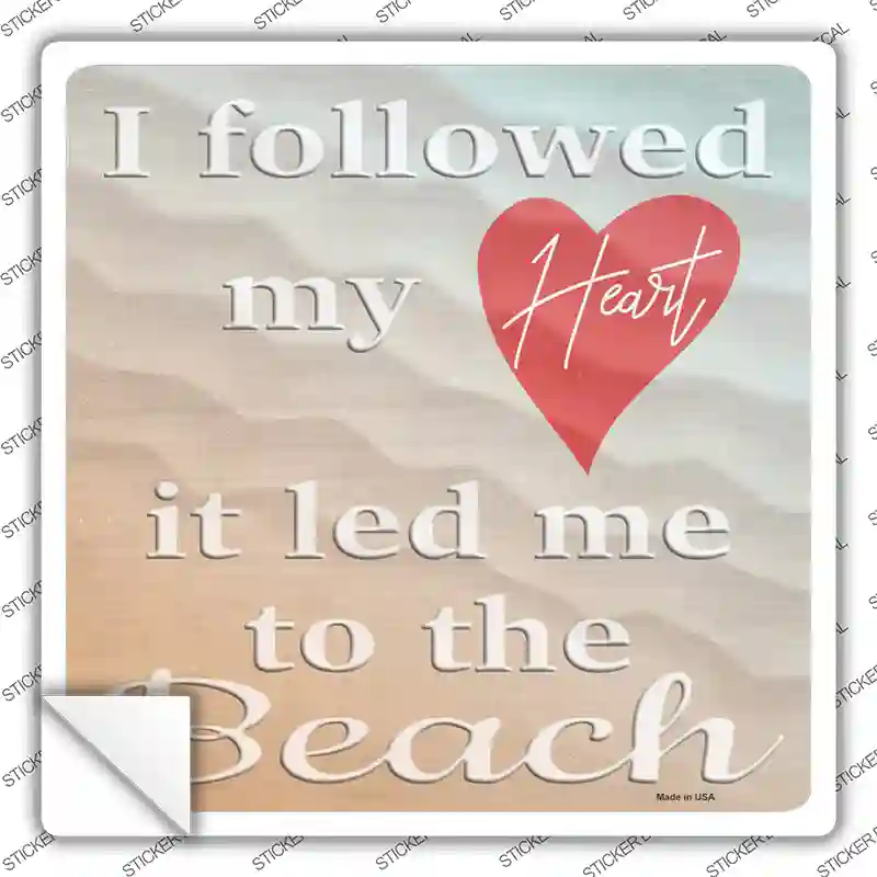 I Followed My Heart Novelty Square Sticker Decal