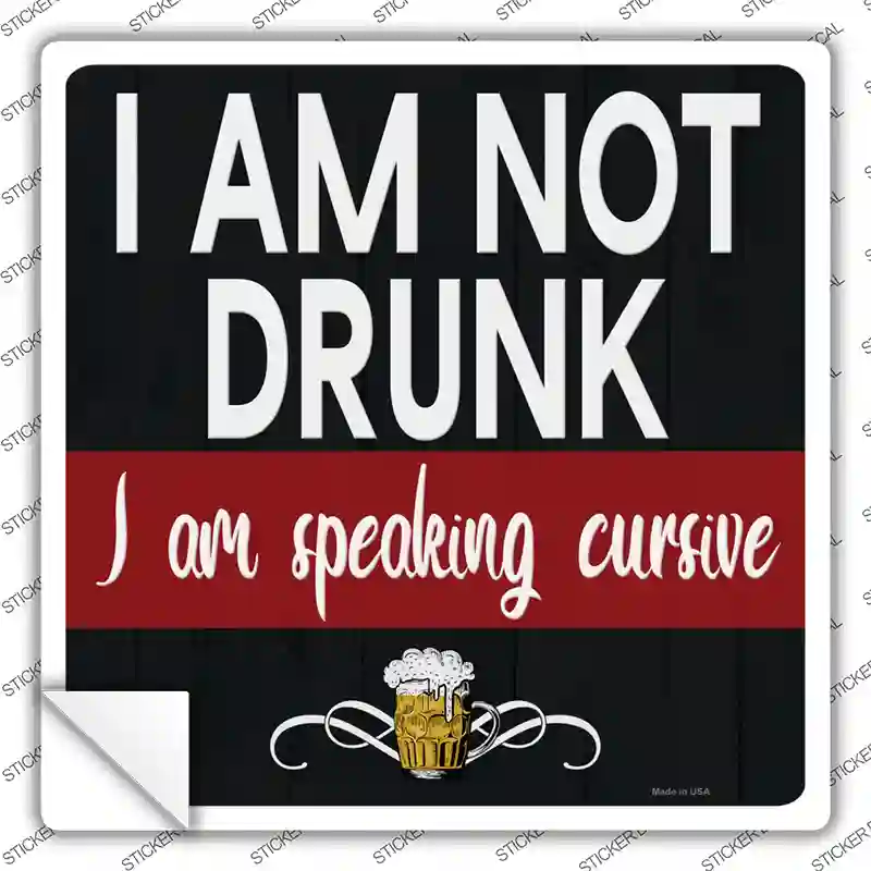 Im Not Drunk Novelty Square Sticker Decal