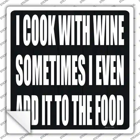 I Cook With Wine Novelty Square Sticker Decal