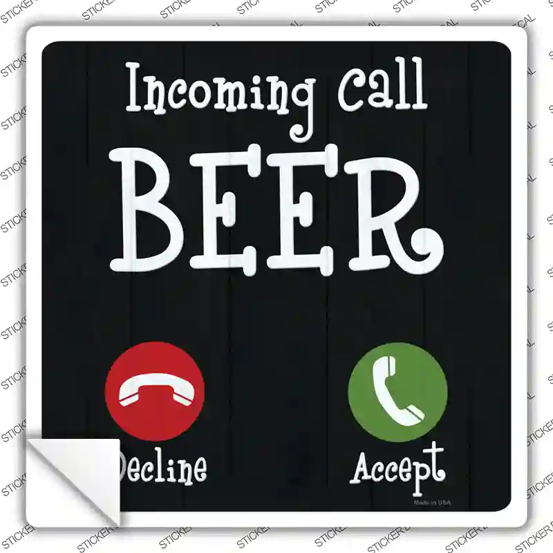 Incoming Call Beer Novelty Square Sticker Decal