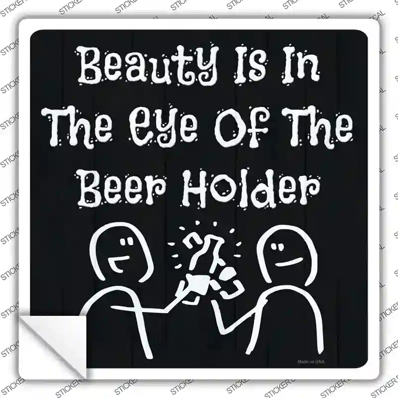 Eye of the Beer Holder Novelty Square Sticker Decal