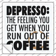 Run Out of Coffee Novelty Square Sticker Decal