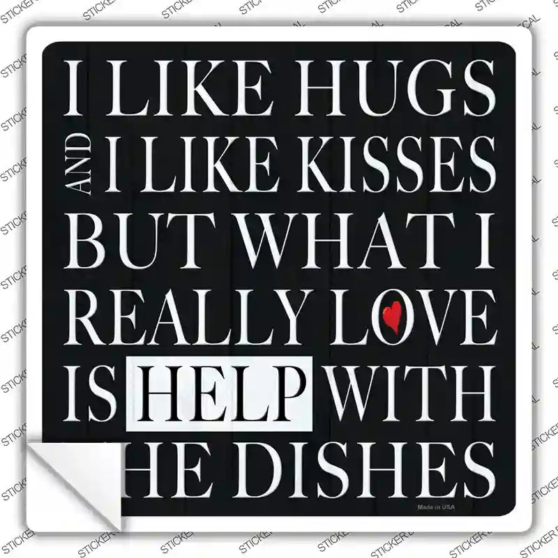 Love Help With The Dishes Novelty Square Sticker Decal