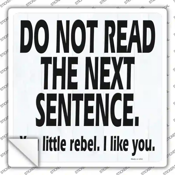 Do Not Read The Next Sentence Novelty Square Sticker Decal | Smart Blonde