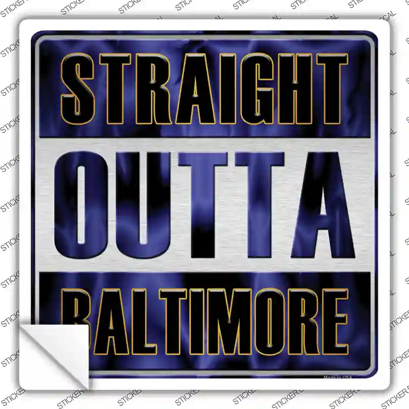 Straight Outta Baltimore Novelty Square Sticker Decal
