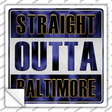 Straight Outta Baltimore Novelty Square Sticker Decal