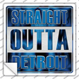 Straight Outta Detroit Novelty Square Sticker Decal