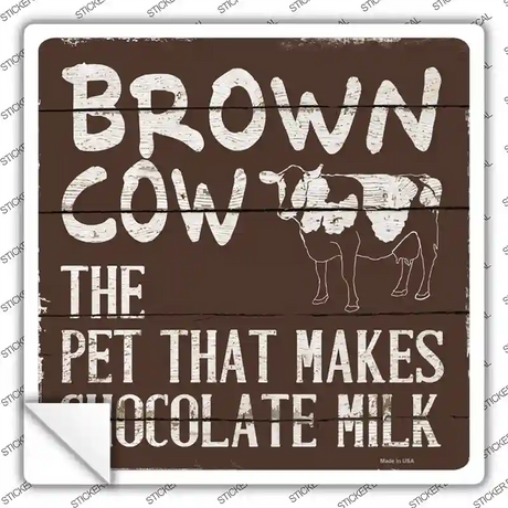 Brown Cow Brown Milk Novelty Square Sticker Decal