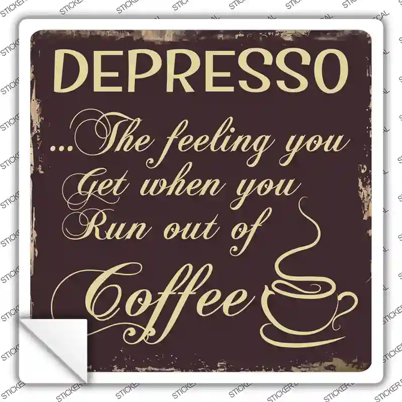Depresso Novelty Square Sticker Decal