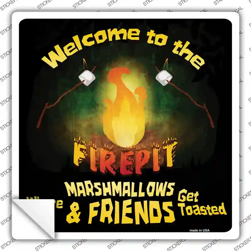 Welcome to the Firepit Novelty Square Sticker Decal