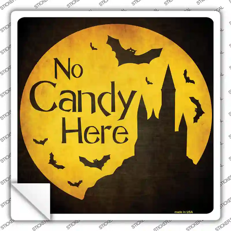 No Candy Here Novelty Square Sticker Decal