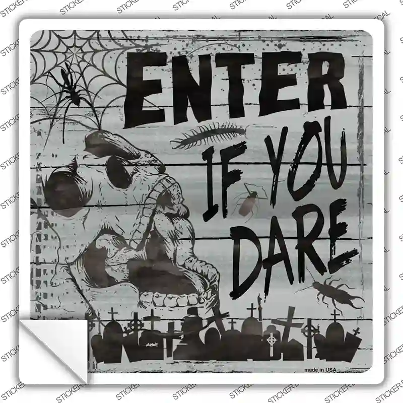 Enter If You Dare Novelty Square Sticker Decal