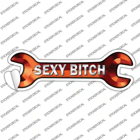Sexy Bitch Novelty Wrench Sticker Decal