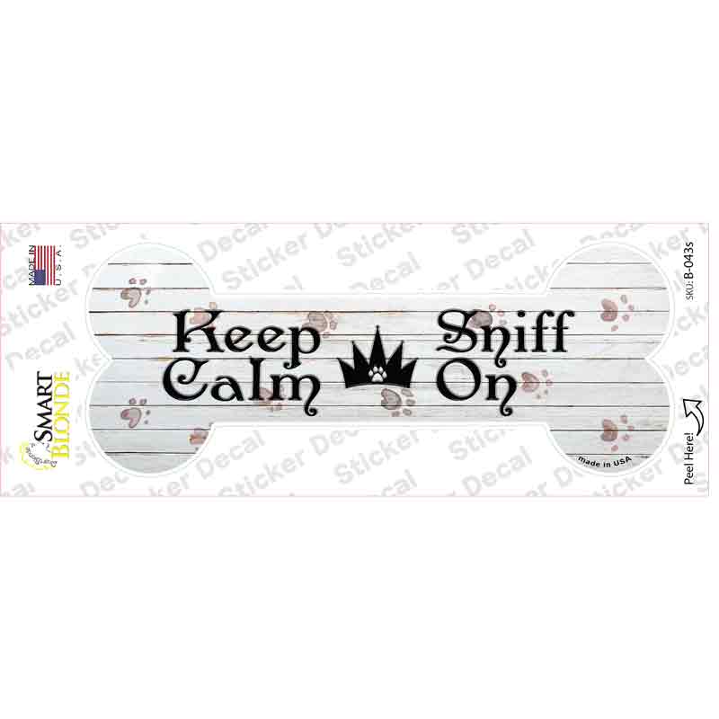 Keep Calm Sniff On Novelty Bone Sticker Decal Small
