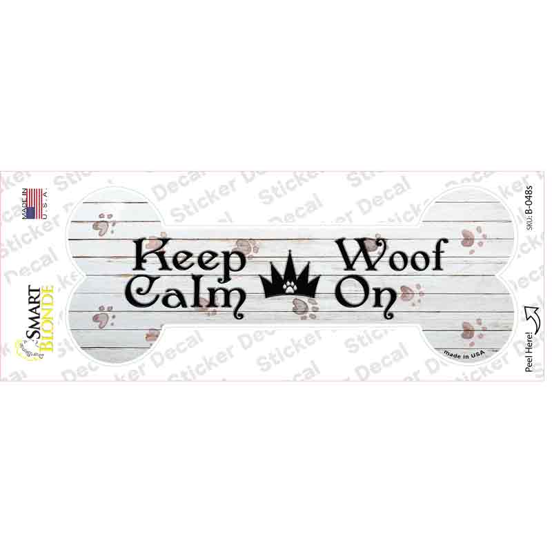 Keep Calm Woof On Novelty Bone Sticker Decal Small
