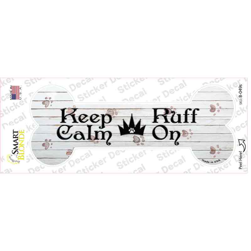 Keep Calm Ruff On Novelty Bone Sticker Decal Small