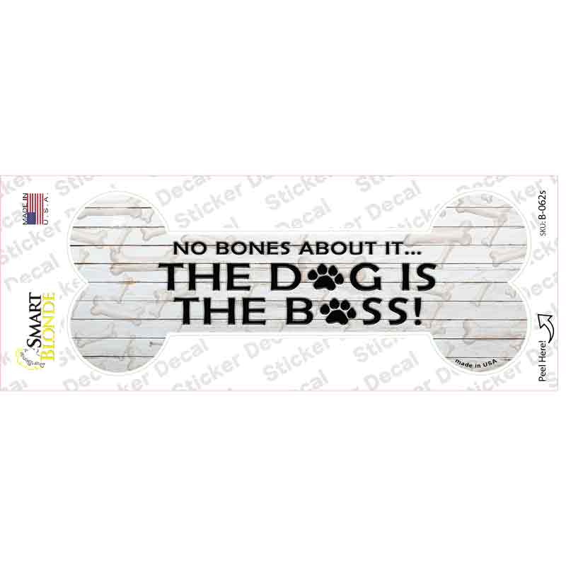 Dog is the Boss Novelty Bone Sticker Decal Small
