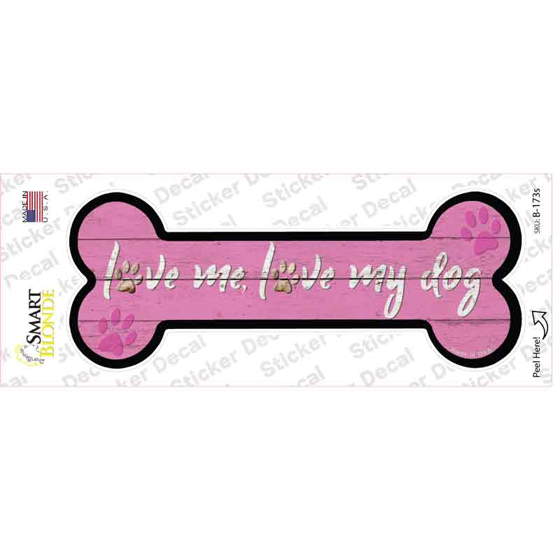 Love Me and My Dog Pink Novelty Bone Sticker Decal Small