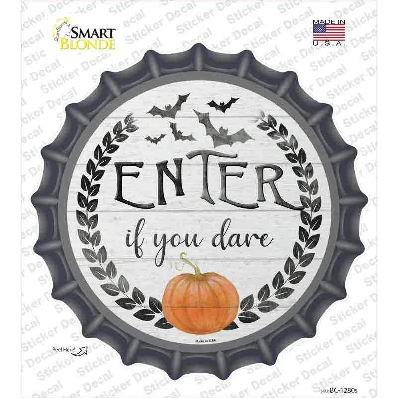 Enter If You Dare Novelty Bottle Cap Sticker Decal