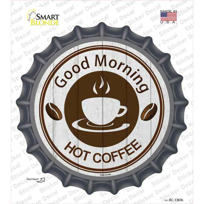 Good Morning Novelty Bottle Cap Sticker Decal