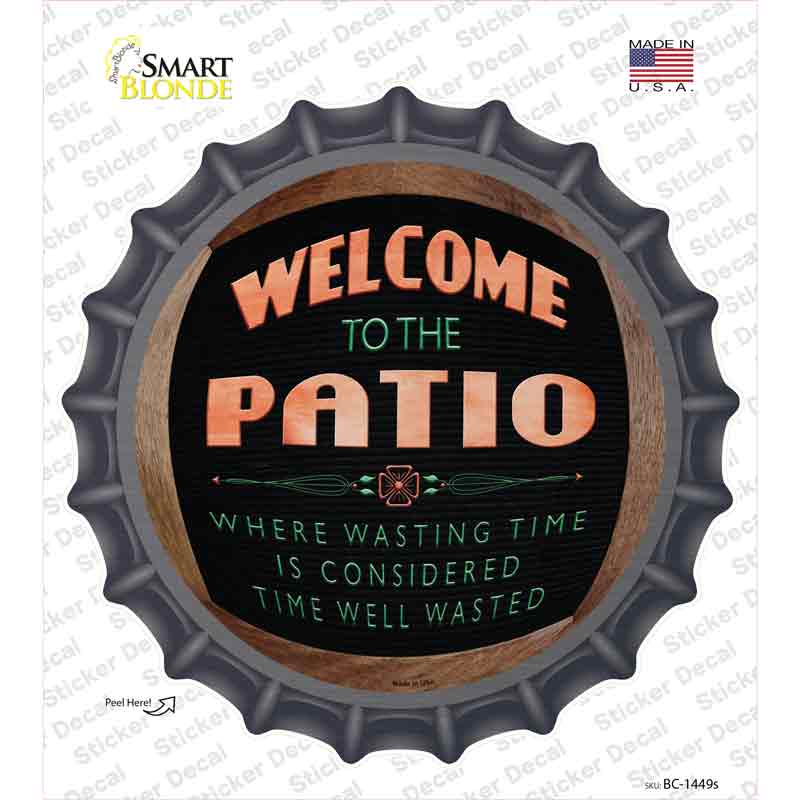 Welcome To The Patio Novelty Bottle Cap Sticker Decal