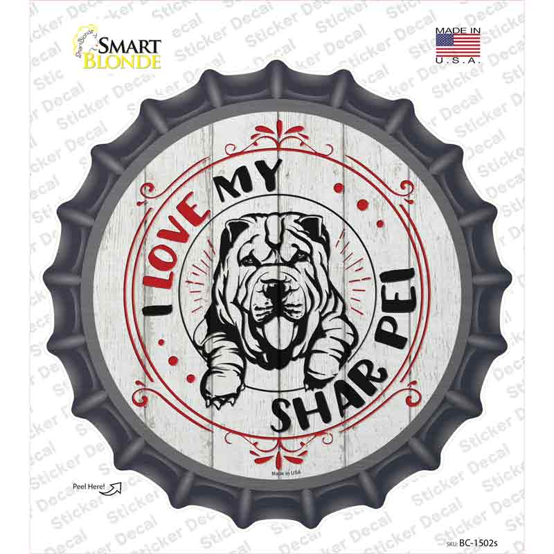 I Love My Shar Pei Novelty Bottle Cap Sticker Decal