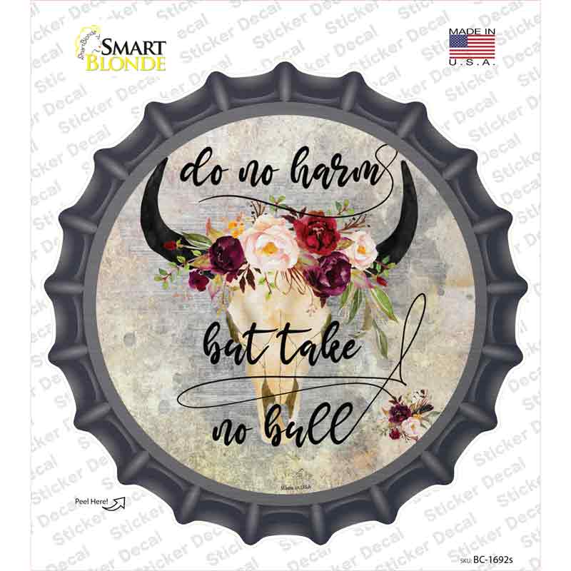 Do No Harm Take No Bull Watercolor Novelty Bottle Cap Sticker Decal