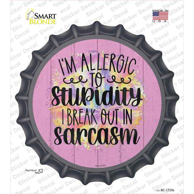Allergic To Stupidity Novelty Bottle Cap Sticker Decal