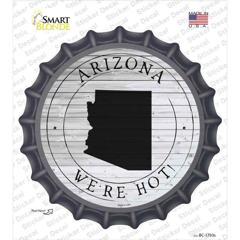 Arizona Were Hot Novelty Bottle Cap Sticker Decal