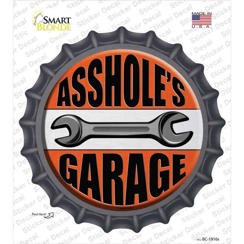 Assholes Garage Wrench Novelty Bottle Cap Sticker Decal