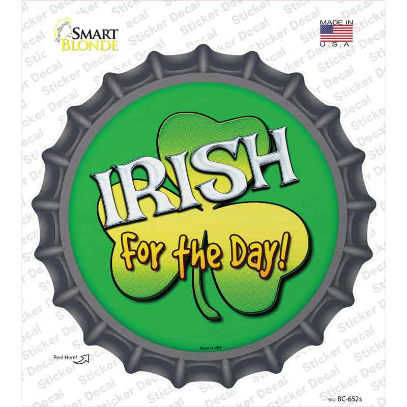 Irish For The Day Novelty Bottle Cap Sticker Decal