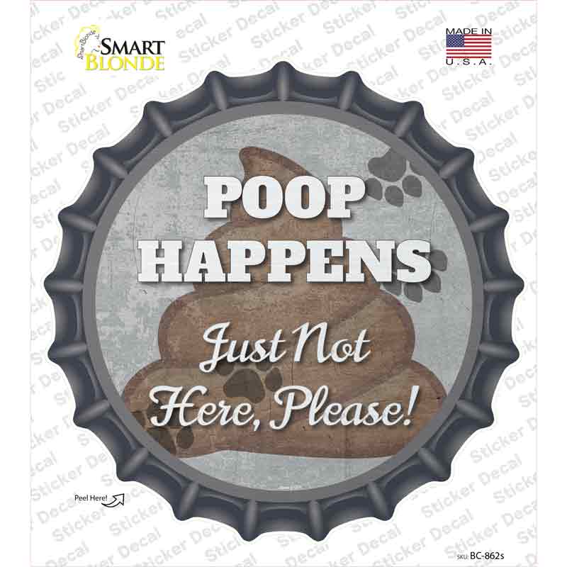 Poop Happens Novelty Bottle Cap Sticker Decal