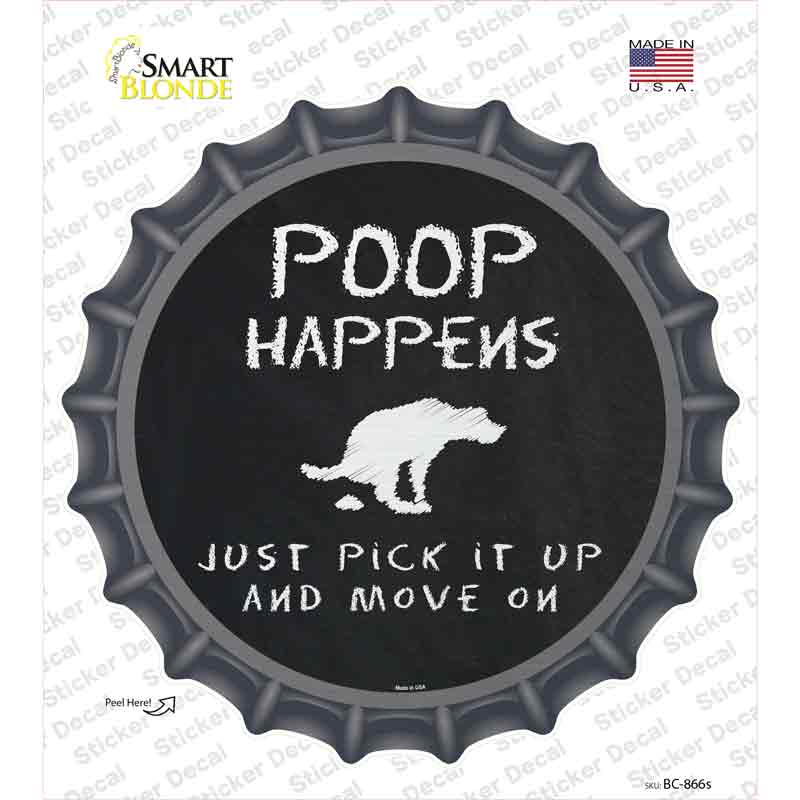 Dog Poop Happens Novelty Bottle Cap Sticker Decal