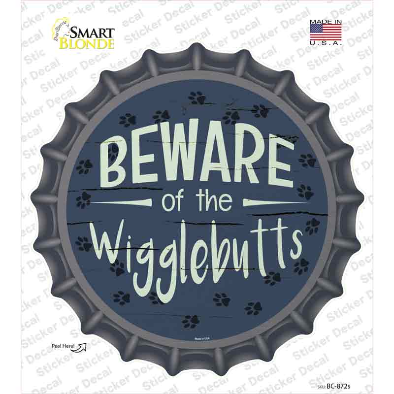 Beware of the Wigglebutts Novelty Bottle Cap Sticker Decal