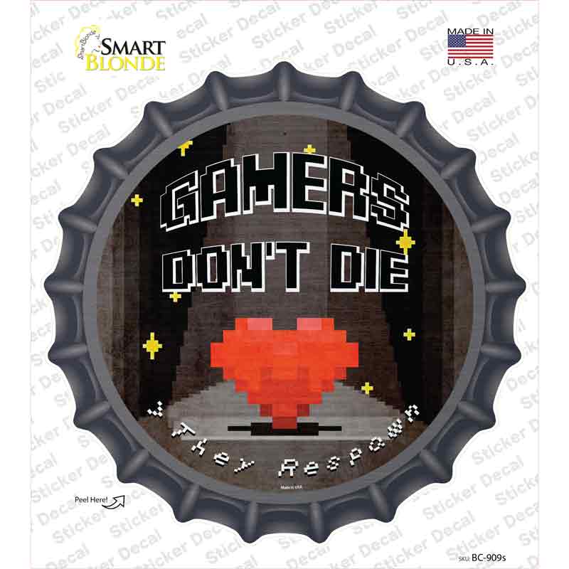 Gamers Dont Die Novelty Bottle Cap Sticker Decal
