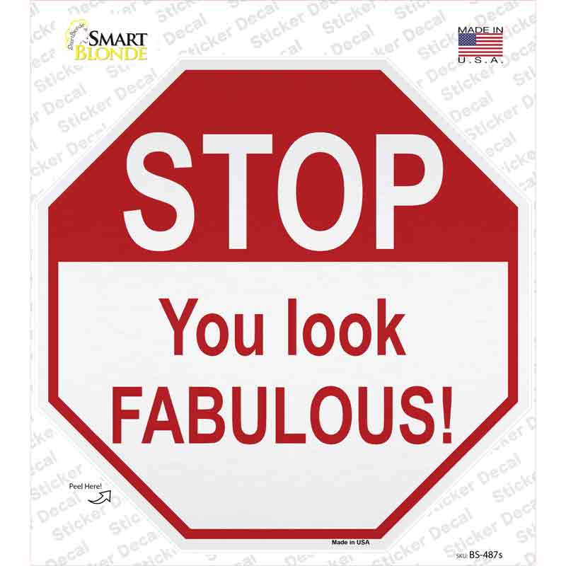 Stop You Look Fabulous Novelty Octagon Sticker Decal Small
