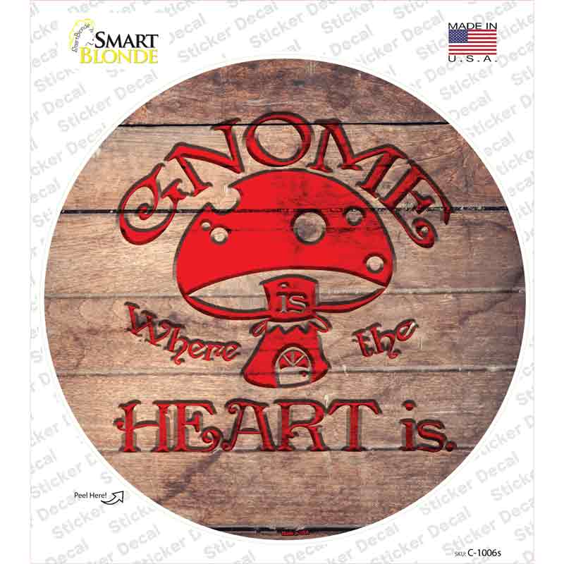 Gnome Where Home Is Red Novelty Circle Sticker Decal