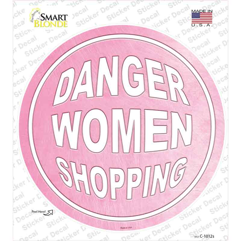 Danger Women Shopping Novelty Circle Sticker Decal