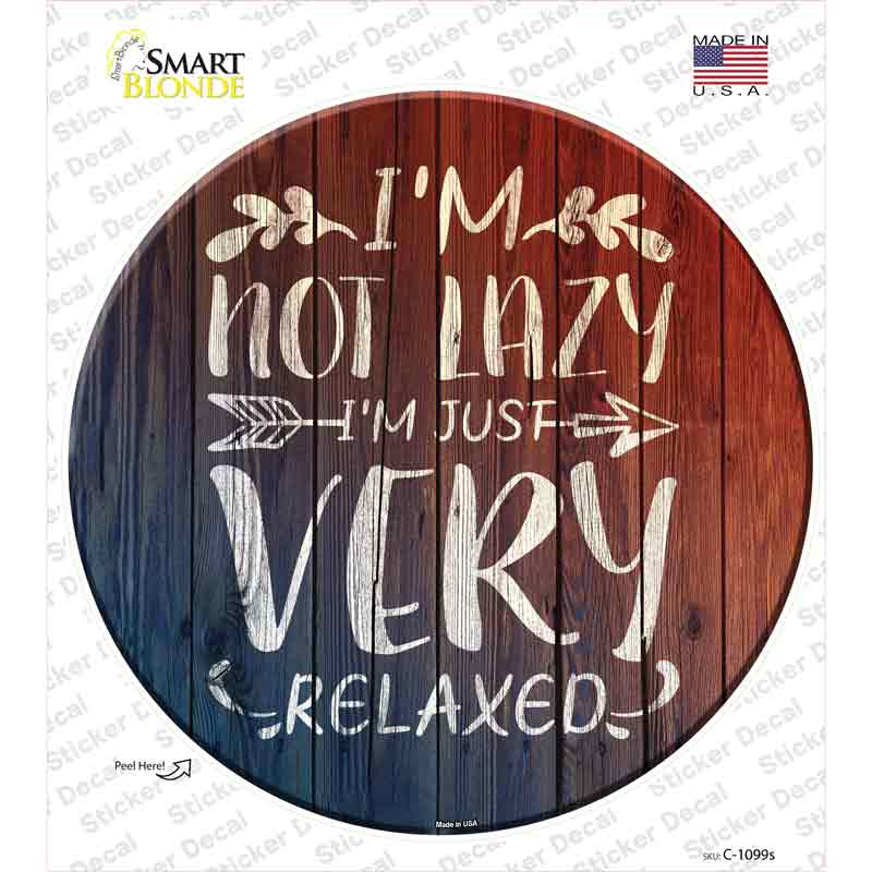 Im Just Very Relaxed Novelty Circle Sticker Decal