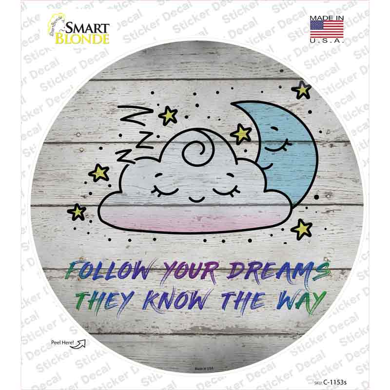 Follow Your Dreams Novelty Circle Sticker Decal