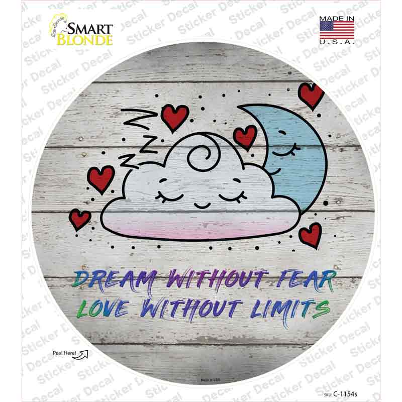 Dream Without Fear Novelty Circle Sticker Decal