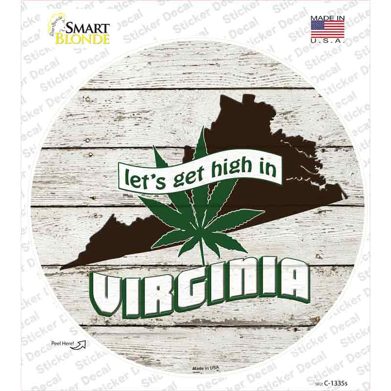 Lets Get High In Virginia Novelty Circle Sticker Decal