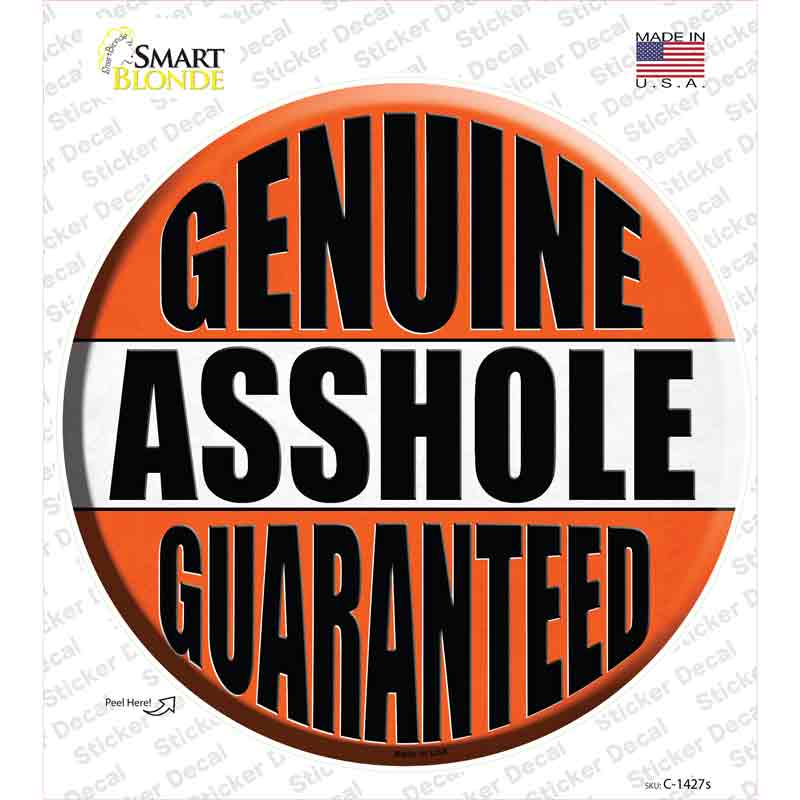 Genuine Asshole Guaranteed Novelty Circle Sticker Decal