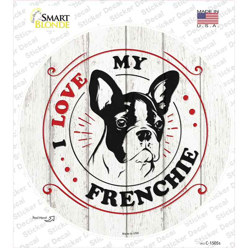 I Love My Frenchie Novelty Circle Sticker Decal