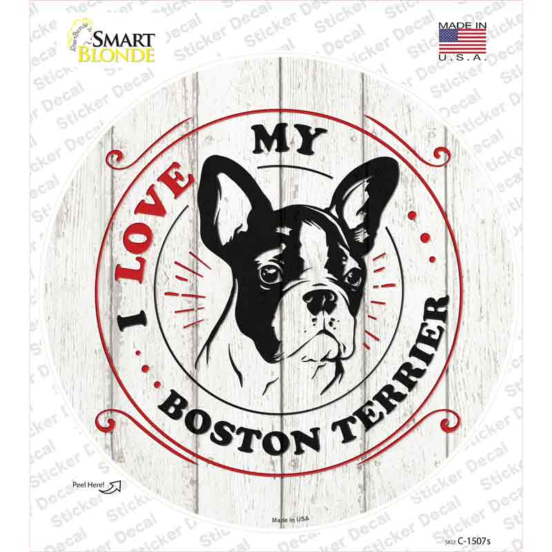 I Love My Boston Terrier Novelty Circle Sticker Decal