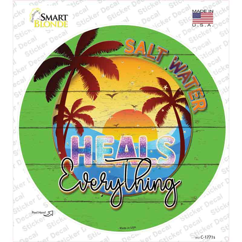 Salt Water Heals Everything Novelty Circle Sticker Decal