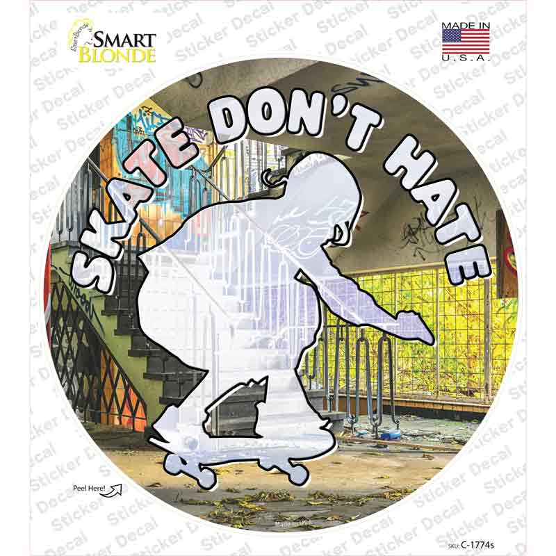 Skate Dont Hate Novelty Circle Sticker Decal