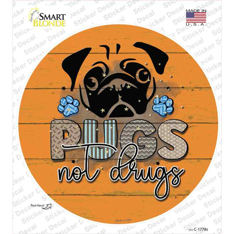 Pugs Not Drugs Novelty Circle Sticker Decal