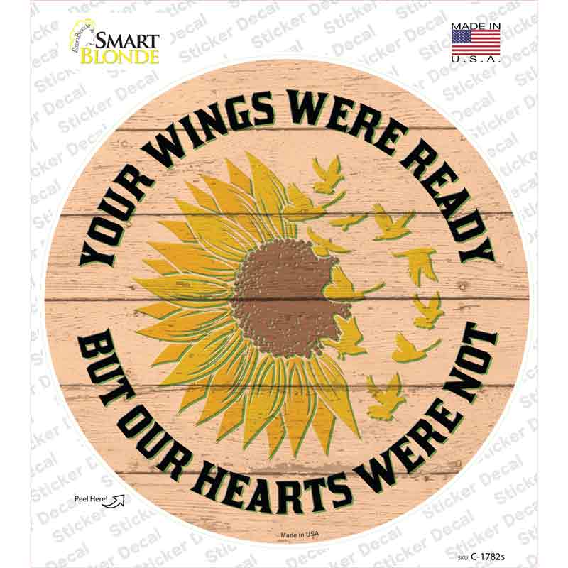 Your Wings Were Ready Novelty Circle Sticker Decal